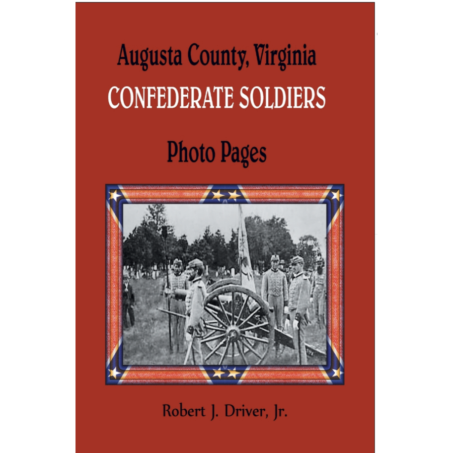 Augusta County, Virginia Confederate Soldiers: Photo Pages