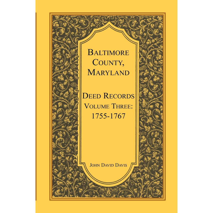 Baltimore County, Maryland, Deed Records, Volume 3: 1755-1767