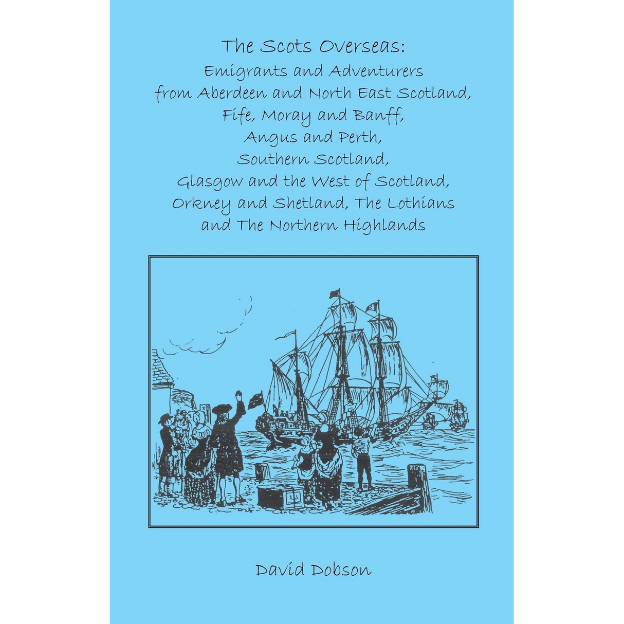 The Scots Overseas: Emigrants and Adventurers