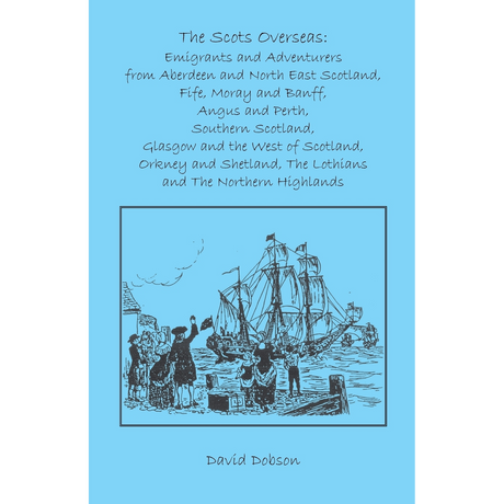 The Scots Overseas: Emigrants and Adventurers