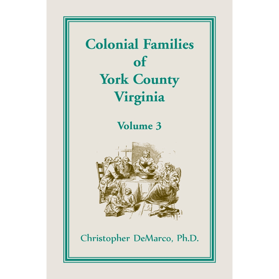 Colonial Families of York County, Virginia, Volume 3