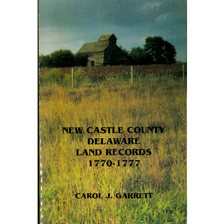 New Castle County, Delaware Land Records, 1770-1777