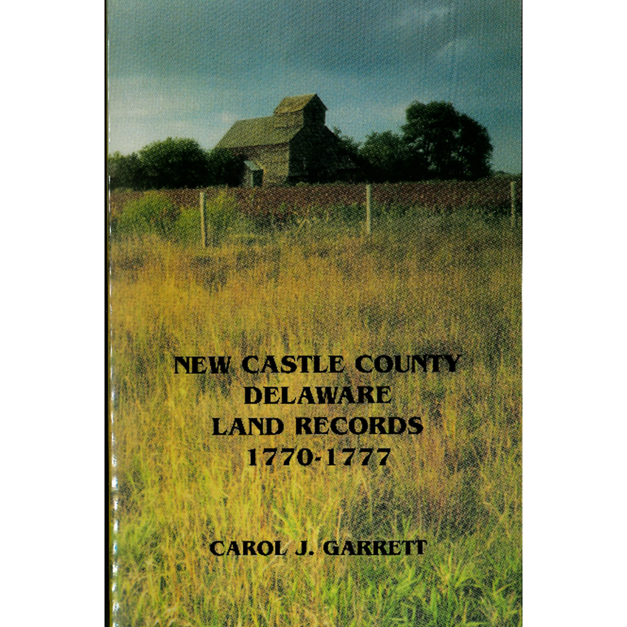 New Castle County, Delaware Land Records, 1770-1777