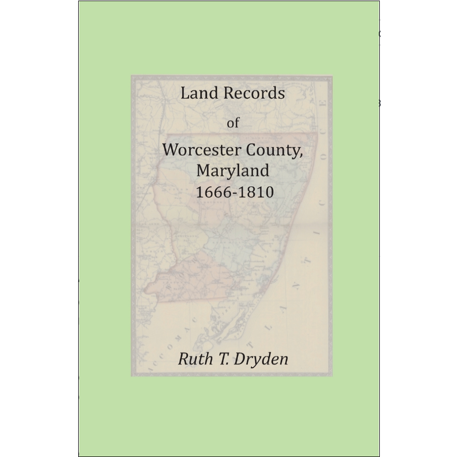 Land Records of Worcester County, Maryland, 1666-1810