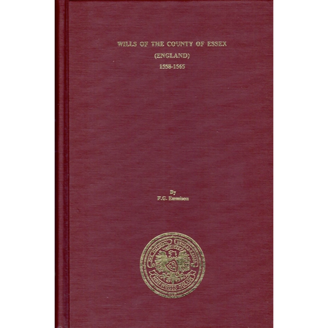 Wills of the County of Essex [England], Volume 1, 1558-1565