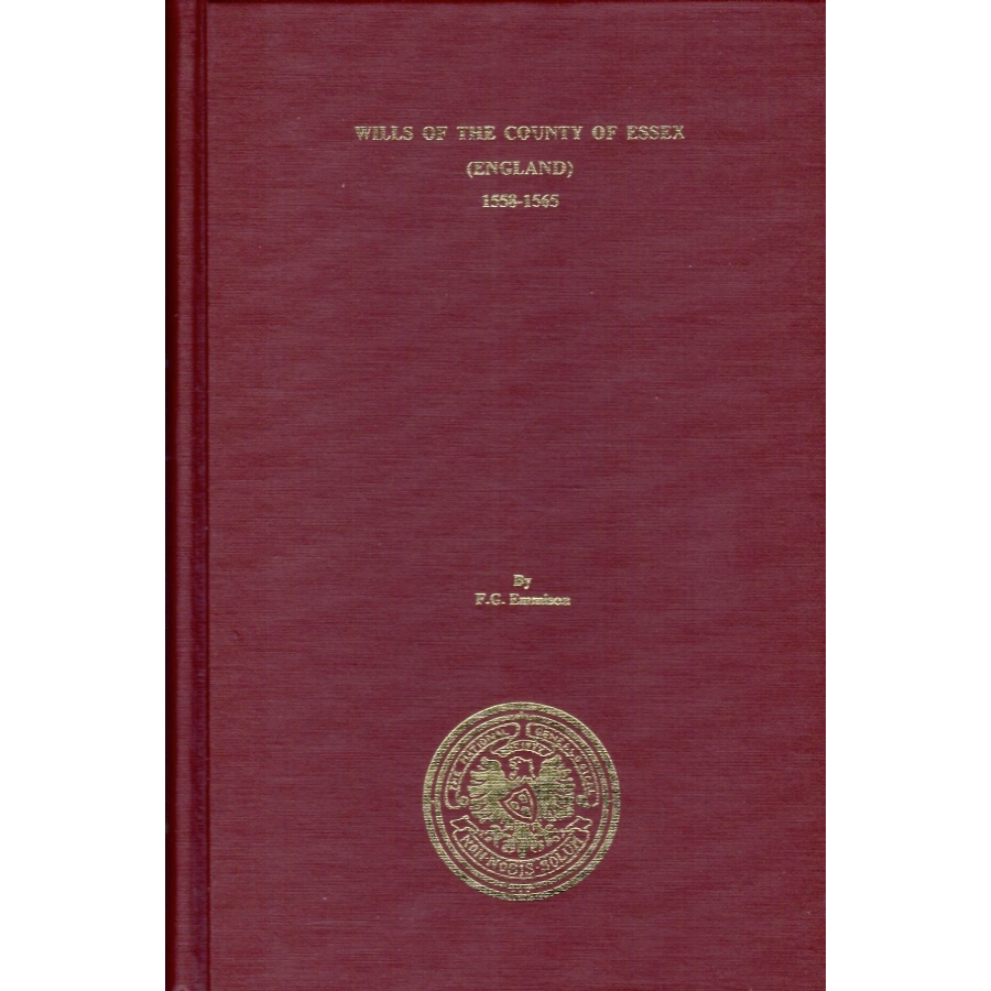 Wills of the County of Essex [England], Volume 1, 1558-1565