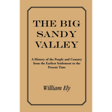 The Big Sandy Valley: A History of the People and Country from the Earliest Settlement to the Present