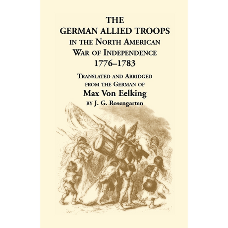 The German Allied Troops in the North American War of Independence, 1776-1783