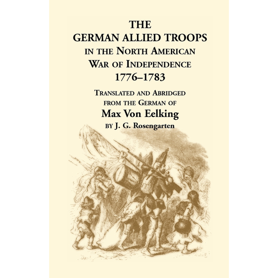 The German Allied Troops in the North American War of Independence, 1776-1783