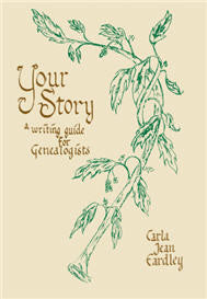 Your Story: A Writing Guide For Genealogists
