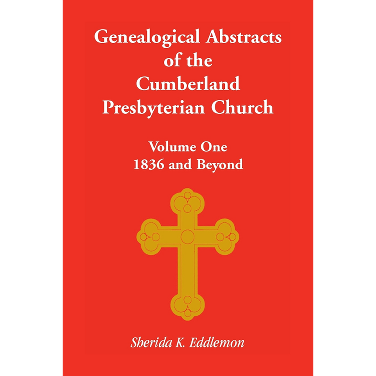 Cumberland Presbyterian Church, Volume One: 1836 and Beyond