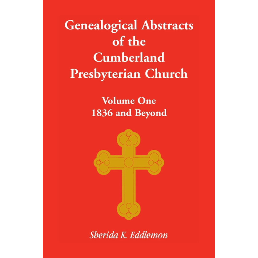 Cumberland Presbyterian Church, Volume One: 1836 and Beyond