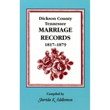 Dickson County, Tennessee Marriage Records, 1817-1879
