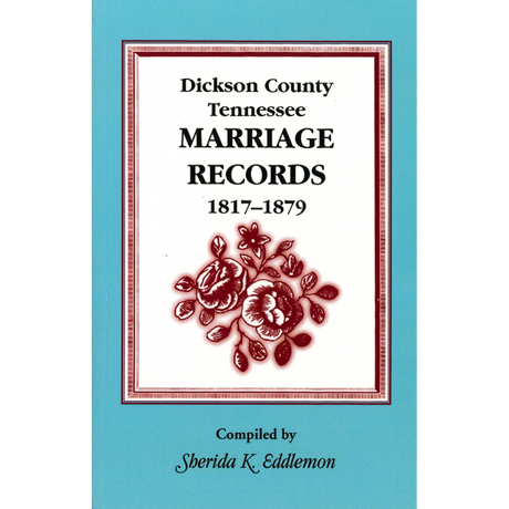 Dickson County, Tennessee Marriage Records, 1817-1879