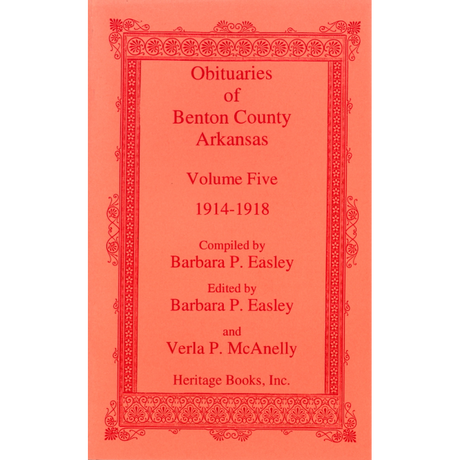 Obituaries of Benton County, Arkansas, Volume 5, 1914-1918