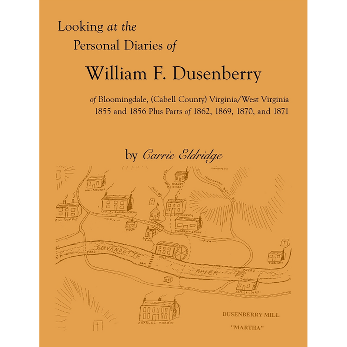 Looking at the Personal Diaries of William F. Dusenberry of Bloomingdale [Cabell County, West Virginia]