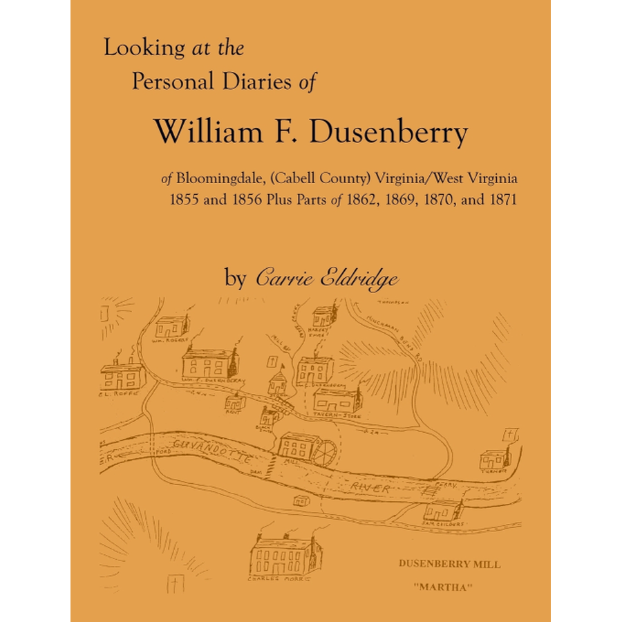 Looking at the Personal Diaries of William F. Dusenberry of Bloomingdale [Cabell County, West Virginia]