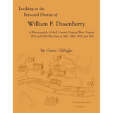 Looking at the Personal Diaries of William F. Dusenberry of Bloomingdale [Cabell County, West Virginia]
