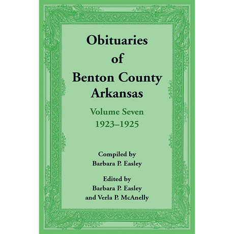 Obituaries of Benton County, Arkansas: Volume 7, 1923-1925