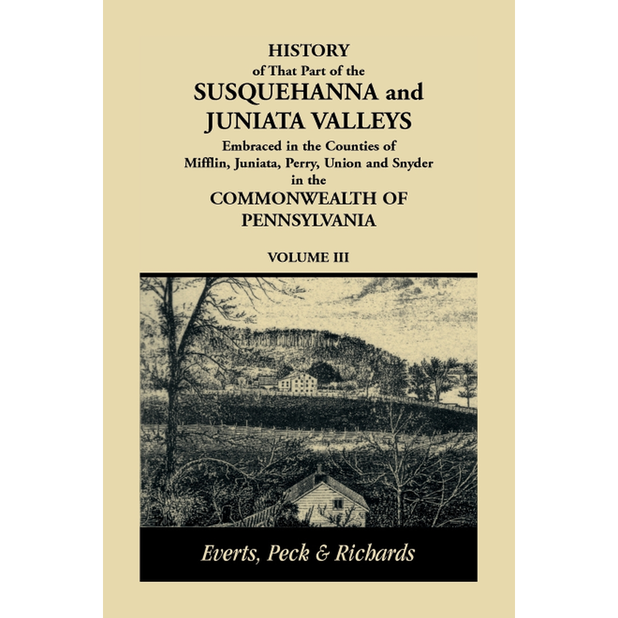 History of that Part of the Susquehanna and Juniata Valleys, Volume 3