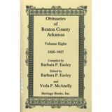 Obituaries of Benton County, Arkansas, Volume 8, 1926-1927