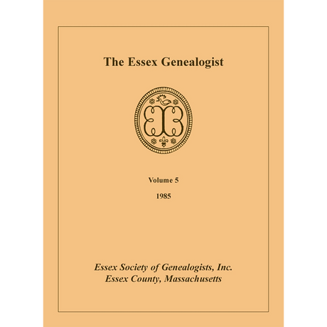 The Essex Genealogist, Volume 5, 1985