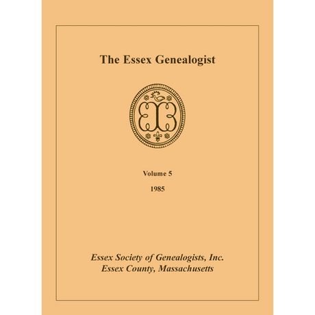 The Essex Genealogist, Volume 5, 1985