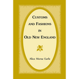 Customs and Fashions in Old New England