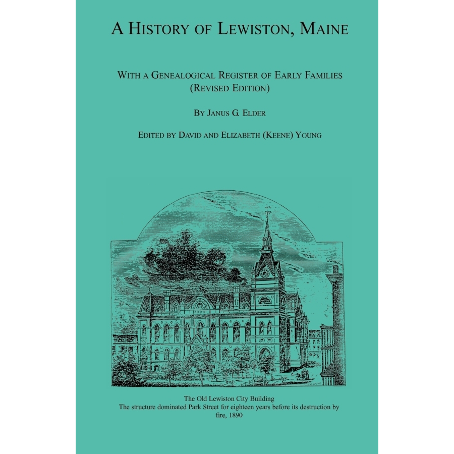 A History of Lewiston, Maine, With a Genealogical Register of Early Families (Revised Edition)