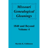 Missouri Genealogical Gleanings 1840 and Beyond, Volume 4