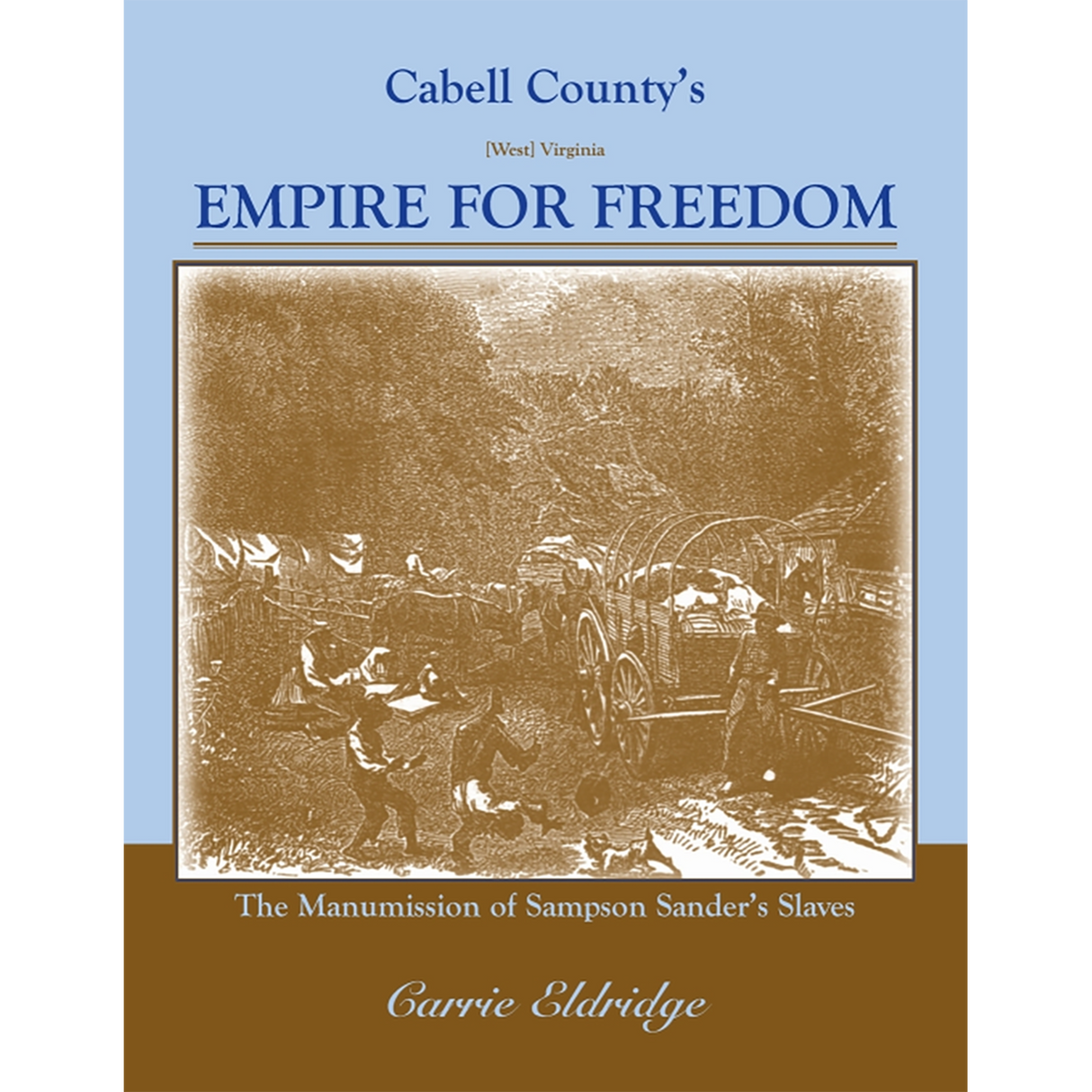 Cabell County's [West Virginia] Empire for Freedom: The Manumission of Sampson Sander's Slaves