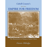 Cabell County's [West Virginia] Empire for Freedom: The Manumission of Sampson Sander's Slaves