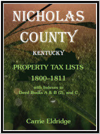 Nicholas County, Kentucky, Property Tax Lists, 1800-1811 with indexes to Deed Books A and B (2), and C