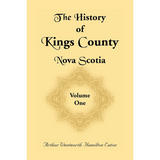 History of Kings County, Nova Scotia, Heart of the Acadian Land, Volume 1