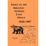 Index to the Arkansas General Land Office 1820-1907, Volume 7