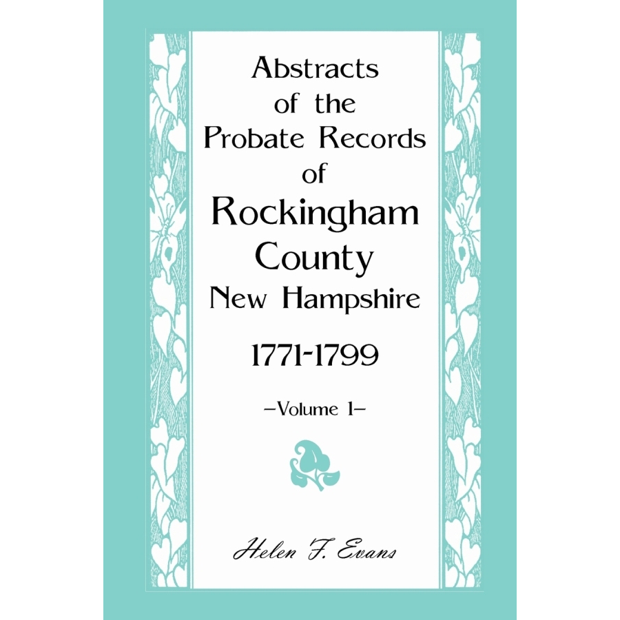 Abstracts of the Probate Records of Rockingham County [New Hampshire] volume 1