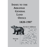 Index to the Arkansas General Land Office 1820-1907, Volume 6: Covering the Counties of Hempstead, Howard, Nevada and Little River Counties