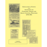 Genealogical Events from Newspapers for Crawford, Vernon and Grant Counties, Wisconsin, 1870-1901