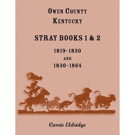 Owen County, Kentucky Stray Books 1 and 2, 1819-1830 and 1830-1864