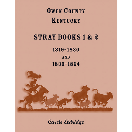 Owen County, Kentucky Stray Books 1 and 2, 1819-1830 and 1830-1864