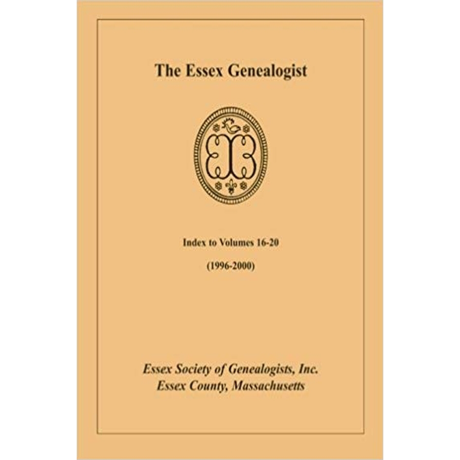 The Essex Genealogist: Index to Volumes 16-20 (1996-2000)