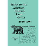Index to the Arkansas General Land Office 1820-1907, Volume 10