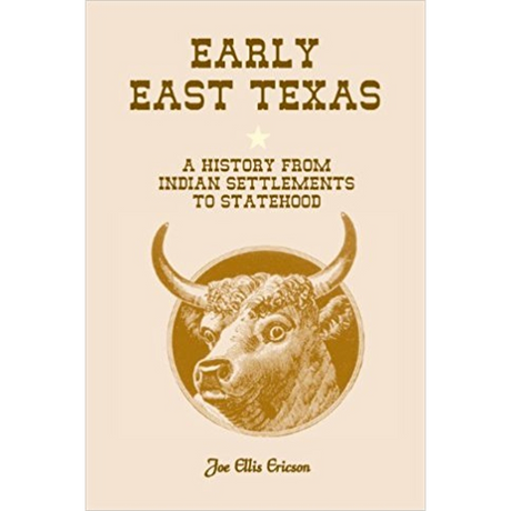 Early East Texas: A History from Indian Settlements to Statehood