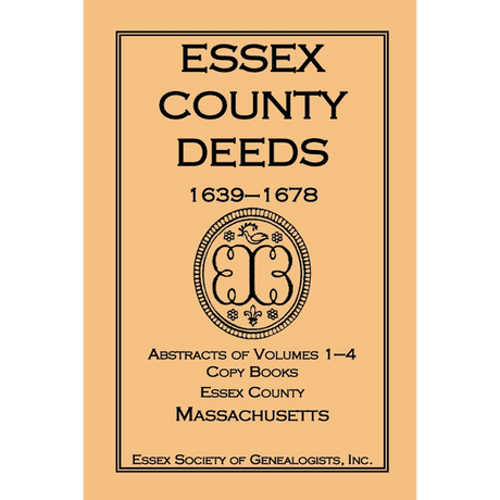 Essex County Deeds 1639-1678, Abstracts of Volumes 1-4, Copy Books, Essex County, Massachusetts
