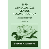 1890 Genealogical Census Reconstruction, Mississippi, Volume 2