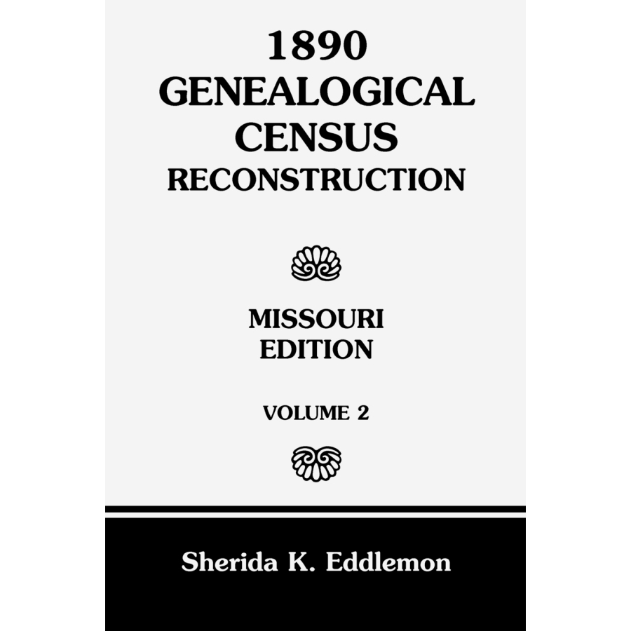 1890 Genealogical Census Reconstructio, Missouri, Volume 2