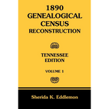 1890 Genealogical Census Reconstruction, Tennessee, Volume 1