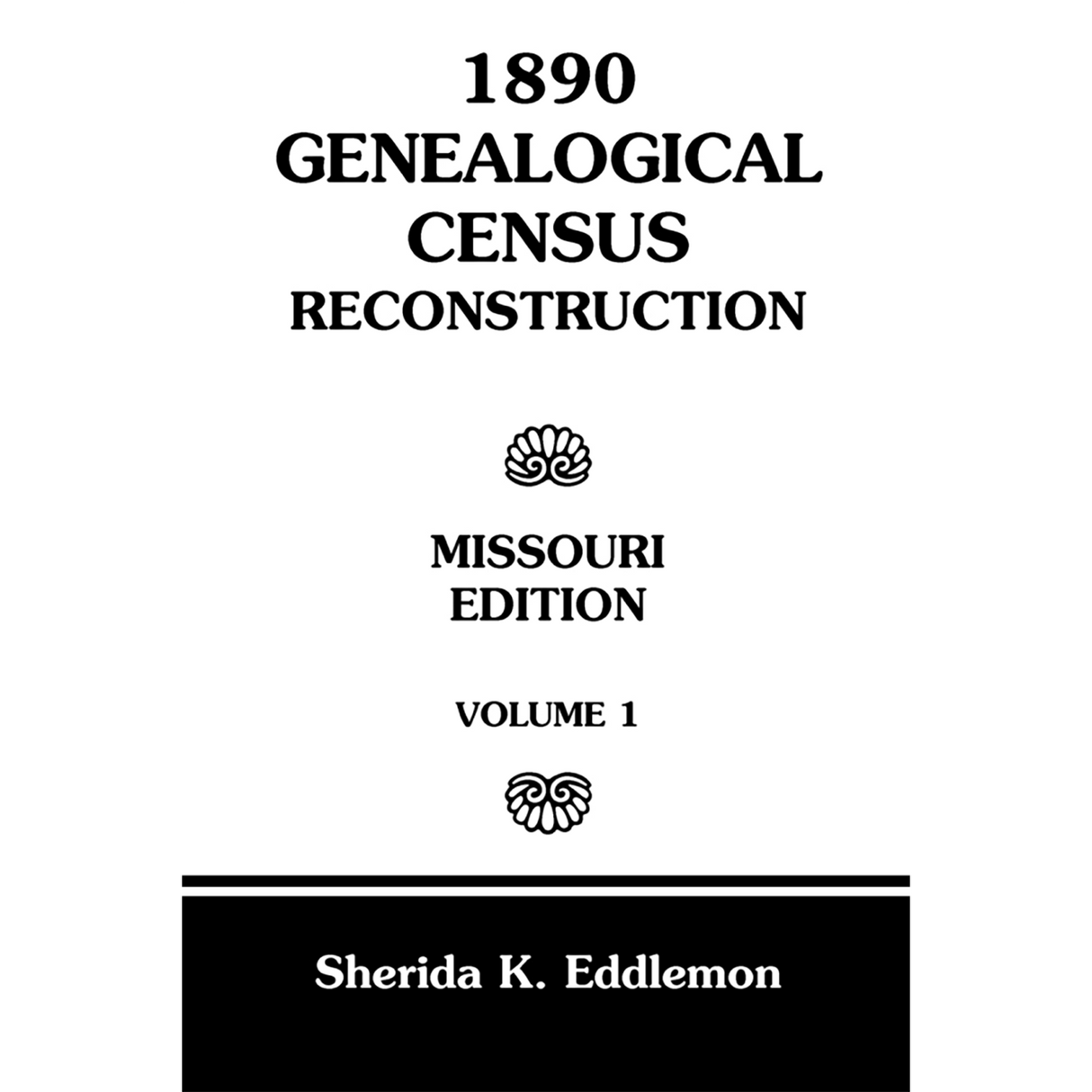 1890 Genealogical Census Reconstruction, Missouri, Volume 1