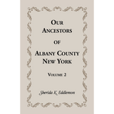 Our Ancestors of Albany County, New York, Volume 2