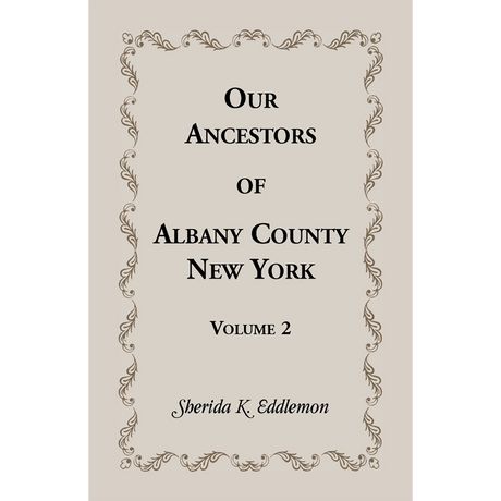 Our Ancestors of Albany County, New York, Volume 2